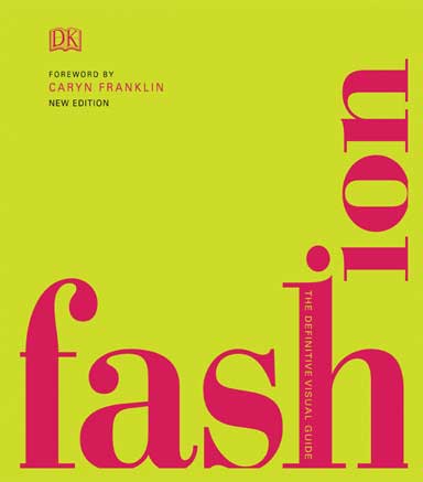 Fashion: The Definitive Visual Guide